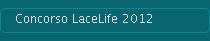 Concorso LaceLife 2012